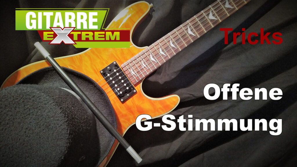 Gitarre Extrem Open G